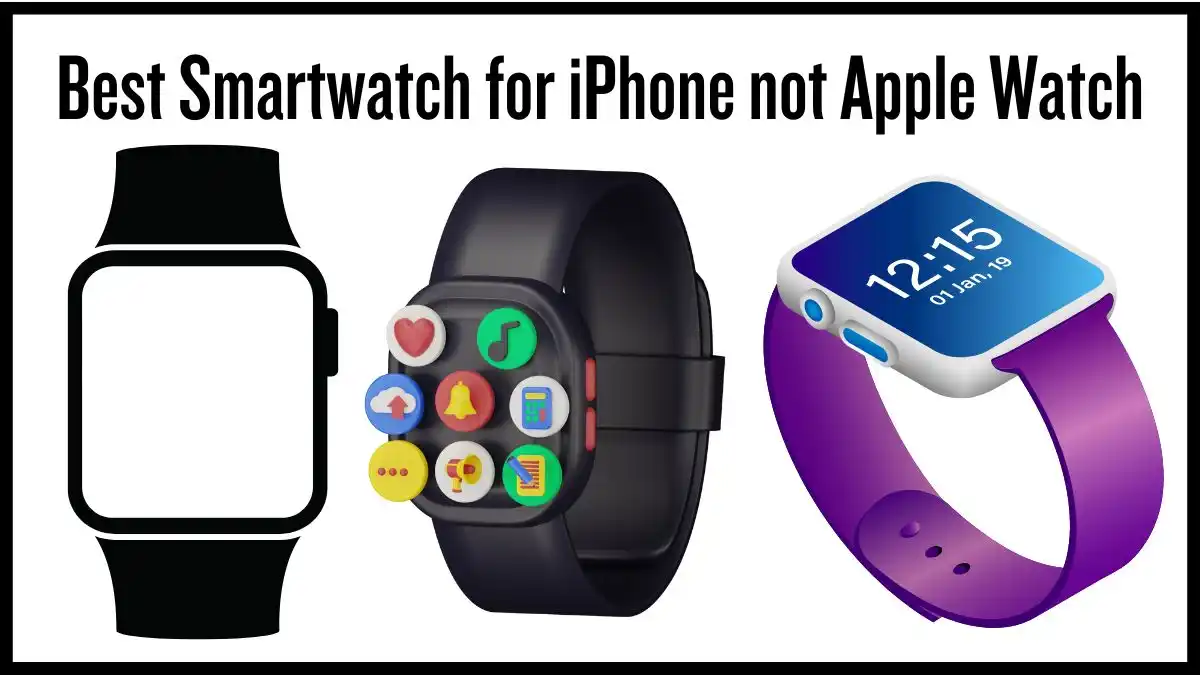 Best Smartwatch for iPhone not Apple Watch